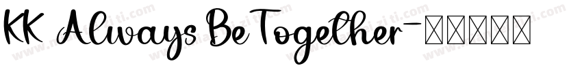 KK Always Be Together字体转换